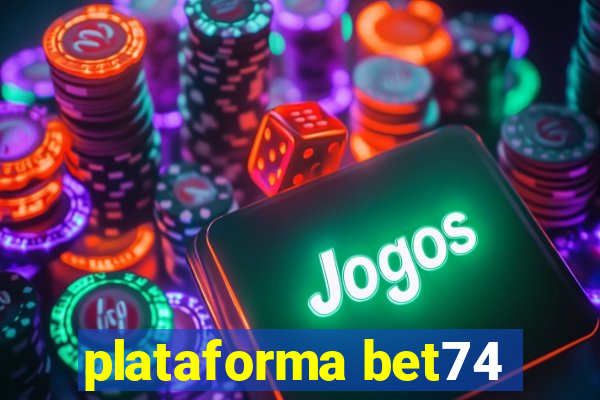 plataforma bet74